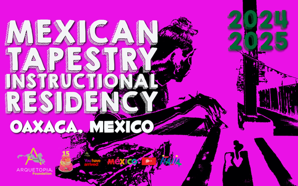 Arquetopia Mexican Tapestry Residency 2024 2025