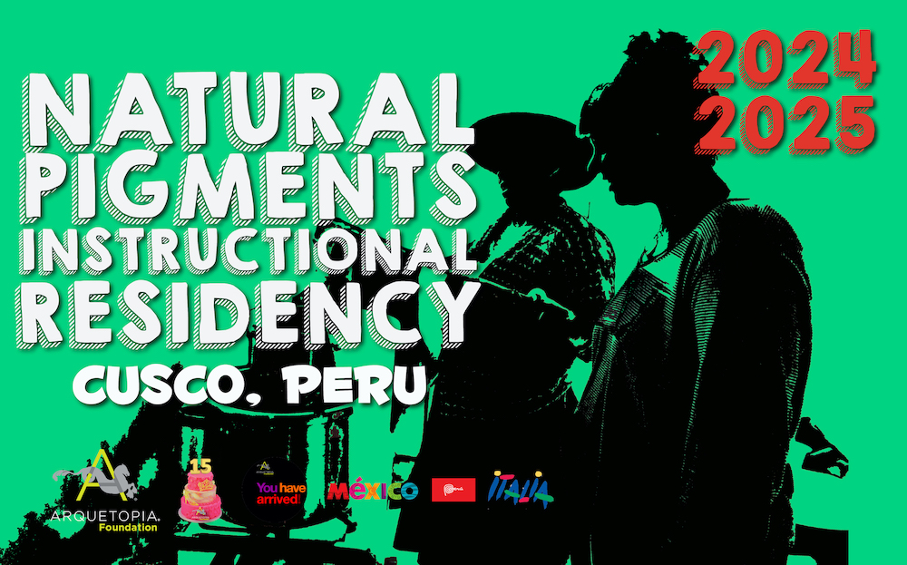 Arquetopia Natural Pigments Residency Peru 2024 2025