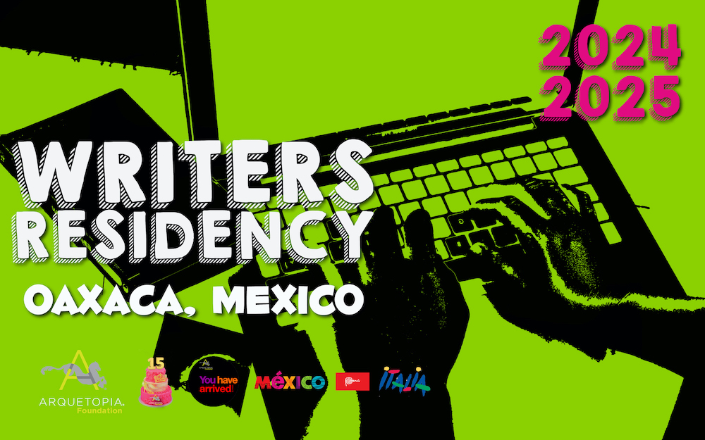 Arquetopia Writers Residency Oaxaca 2024 2025