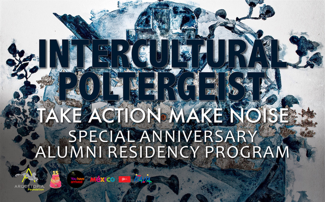 Intercultural Poltergeist. Arquetopia Special Residency Program